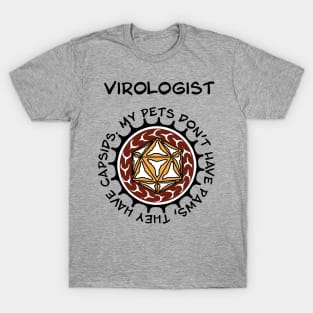 Virologist. Funny tee design for virology nerds. T-Shirt